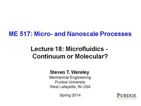 Resources ME 517 Lecture 19 Microfluidics Continuum