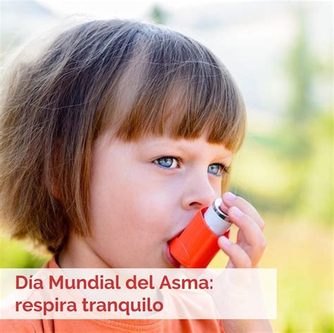 Respira Hoy Es El Dia Mundial Del Asma Kipupress