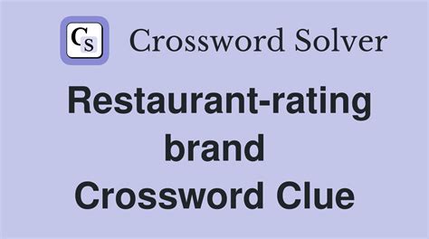 Restaurant-rating brand crossword. Things To Know About Restaurant-rating brand crossword. 