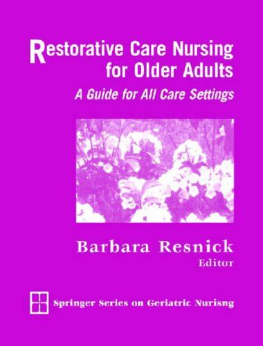 Restorative care nursing for older adults a guide for all care settings second edition springer series on geriatric. - Schöpfung des menschen und seiner ideale....