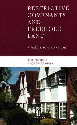 Restrictive covenants and freehold land a practitioners guide fourth edition. - Nada que ver con otra historia.
