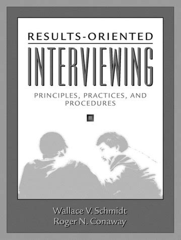 Results Oriented Interviewing Principles Practices And Procedures