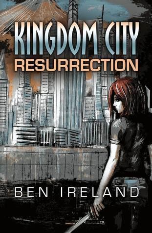 Read Online Resurrection Kingdom City 1 By Ben Ireland