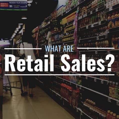 Retail Sales: Definition, Measurement, as an Economic …