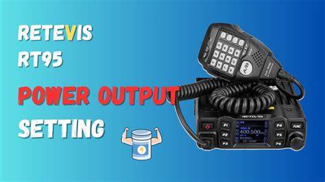 Retevis rt95 power consumption.  Users can adjust the output power to optimize With a powe...