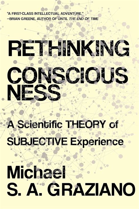 Read Online Rethinking Consciousness A Scientific Theory Of Subjective Experience By Michael Sa Graziano