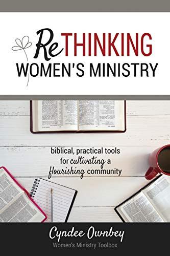 Download Rethinking Womens Ministry Biblical Practical Tools For Cultivating A Flourishing Community By Cyndee Ownbey
