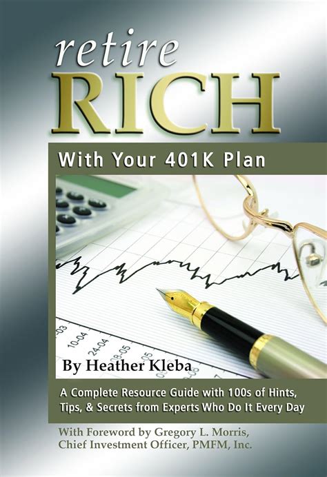 Retire rich with your 401k plan a complete resource guide with 100s of hints tips and secrets from experts who. - Cuidarte para curarte. la via de la salud natural.
