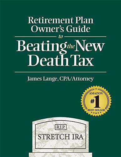 Download Retirement Plan Owners Guide To Beating The New Death Tax By James Lange