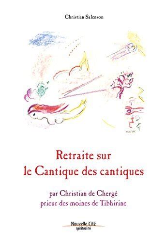 Retraite sur le Cantique des Cantiques: Commentaires bibliques (Spiritualité)