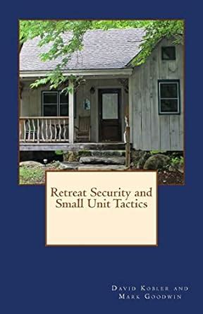 Download Retreat Security And Small Unit Tactics By David Kobler