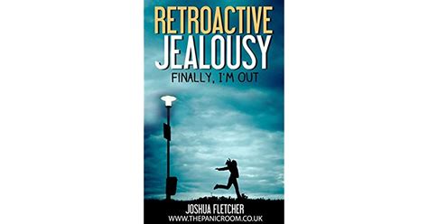 Download Retroactive Jealousy Finally Im Out By Joshua Fletcher