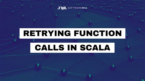 Retrying function calls in Scala - softwaremill.com