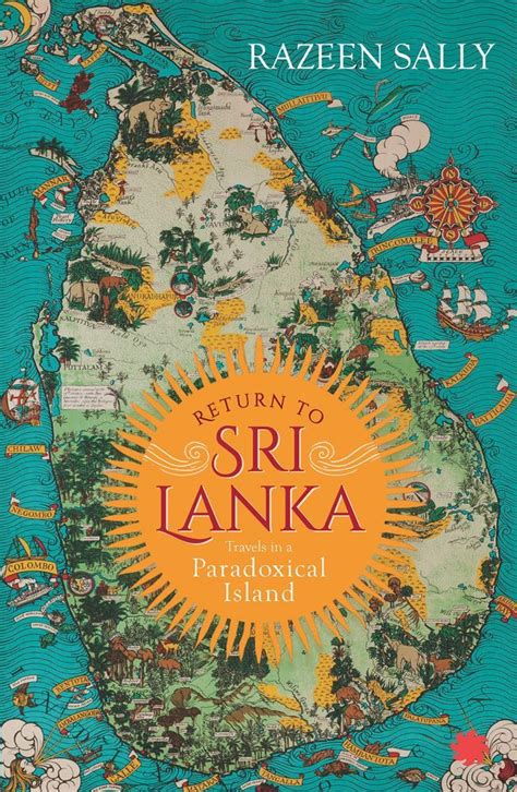 Read Online Return To Sri Lanka Travels In A Paradoxical Land By Razeen Sally