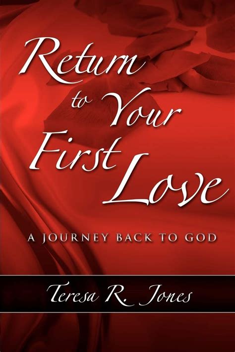Full Download Return To Your First Love By Teresa R Jones