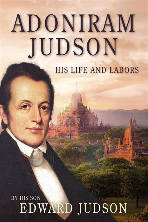 Rev. Adoniram Judson, born Aug.