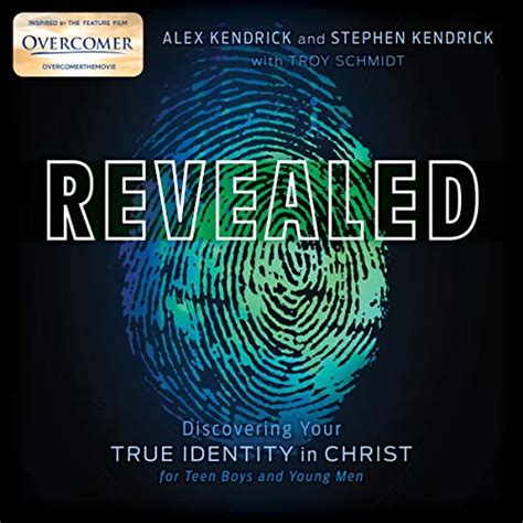 Read Online Revealed Discovering Your True Identity In Christ For Teen Boys And Young Men By Alex Kendrick