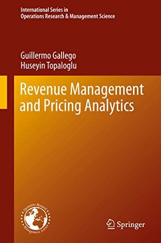 Read Revenue Management And Pricing Analytics International Series In Operations Research  Management Science Book 279 By Guillermo Gallego
