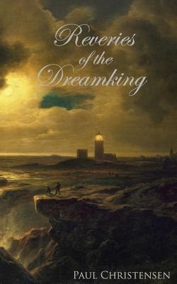 Full Download Reveries Of The Dreamking By Paul  Christensen