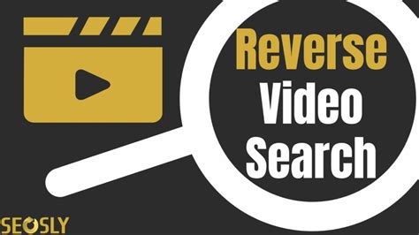Reverse search video. 