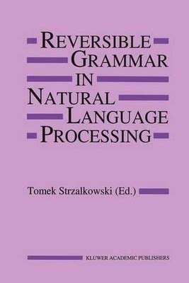 Download Reversible Grammar In Natural Language Processing By T Strzalkowski