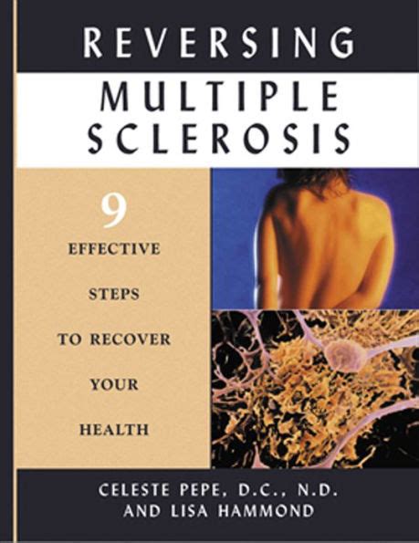 Read Reversing Multiple Sclerosis 9 Effective Steps To Recover Your Health By Celeste Pepe