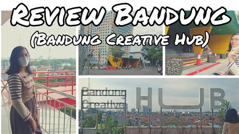 Review Bandung ( Bandung Creative Hub) - YouTube