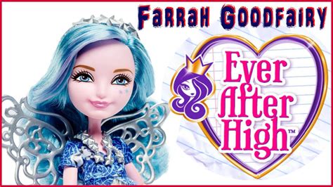 Review FARRAH GOODFAIRY Ever After High • …