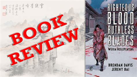 Review of Righteous Blood, Ruthless Blades: Wuxia …