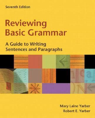 Reviewing basic grammar a guide to writing sentences and paragraphs with mywritinglab 7th edition. - Patterns for college writing a rhetorical reader and guide twelfth edition 2.
