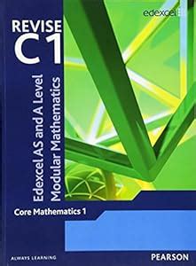 Revise Edexcel As And A Level Modular Mathematics Core Mathematics 1