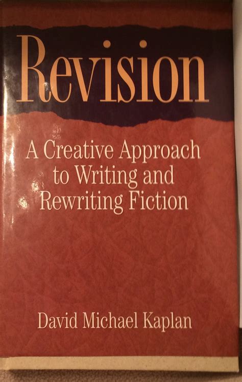 Revision A Creative Approach To Writing And Rewriting Fiction
