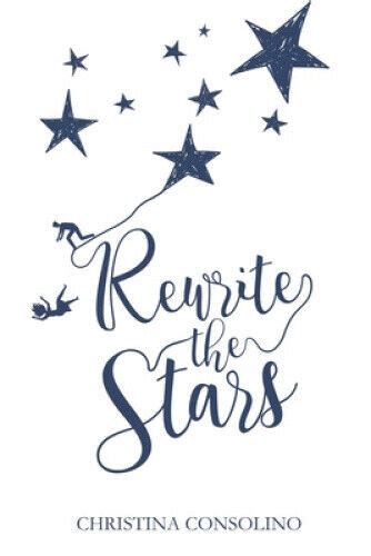 Rewrite the Stars: Consolino, Christina: 9781684336500: …