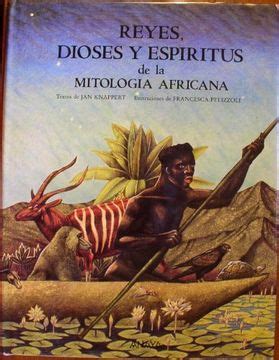 Reyes, dioses y espiritus de la mitologia africana. - Eyewitness travel guide to south west usa and las vegas.