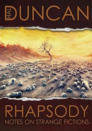 Read Rhapsody Notes On Strange Fictions By Hal Duncan