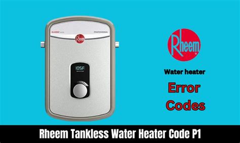 If your Rheem tankless water heater displays the error code P1, it means the heater is lacking sufficient airflow. And as a result, it is preventing the unit from …. 