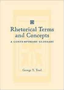 Download Rhetorical Terms And Concepts A Contemporary Glossary By George Y Trail