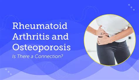 Rheumatoid Arthritis and Osteoporosis: Is There a Connection?