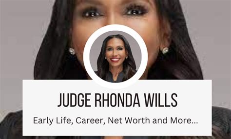 Recently viewed Rhonda Wills. Actress: Relative Justice. Judge Rhonda Wills is a dynamic, captivating and compassionate tour de force who is making her mark on TV as the star of the new court show, Relative Justice With Judge Rhonda Wills which centers on resolving inter-family legal disputes. . 