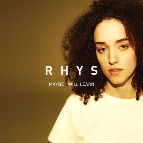 Rhys - Maybe I Will Learn Lyrics Musixmatch