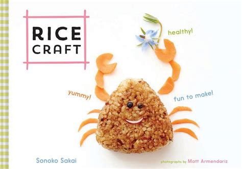 Rice Craft Yummy Healthy Fun to Make