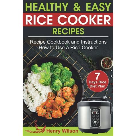 Read Online Rice Cooker Cookbook Healthy And Easy Rice Cooker Recipes For Smart People On A Budget By Henry Wilson