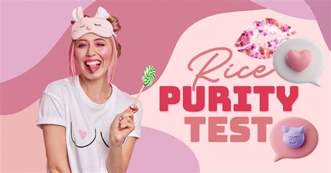 Ricepurity test. Take the Rice Purity Test 2024 to discover your purity level and reflect on your personal growth in love and relationships. The test consists of 100 questions about your sexual … 
