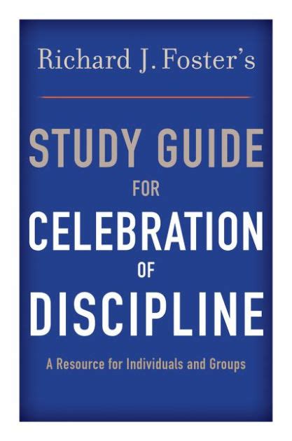 Read Online Richard J Fosters Study Guide For Celebration Of Discipline By Richard J Foster
