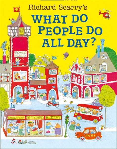 Full Download Richard Scarrys What Do People Do All Day By Richard Scarry