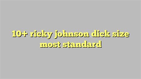 Ricky johnson dick size