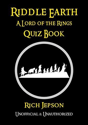 Full Download Riddle Earth A Lord Of The Rings Quiz Book By Rich Jepson