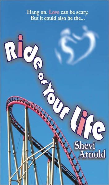Read Online Ride Of Your Life By Shevi Arnold