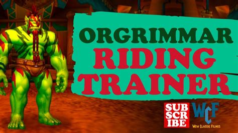 Orgrimmar Race Riding Skill Coordinates Orcs Wolf Riding 69, 13 (Orgrimmar) Tauren Kodo Riding 47, 58 (Mulgore) Trolls Raptor Riding 55, 75 (Durotar) Undead Undead Horsemanship 60, 53 (Tirisfal Glades). ... Horde Riding Type Trainer Location Wolf Riding Kildar Valley of Honor in Orgrimmar. (69, 13) Undead …. 
