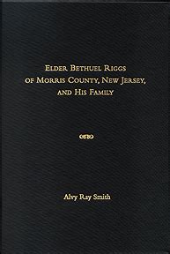 Riggs Genealogy: Bethuel Riggs, Vol. 1 - Alvy Ray Smith